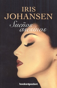 Sueños Asesinos * - Iris Johansen