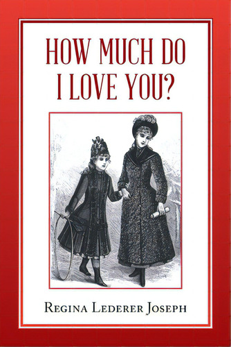 How Much Do I Love You?, De Joseph, Regina Lederer. Editorial Authors Pr, Tapa Blanda En Inglés