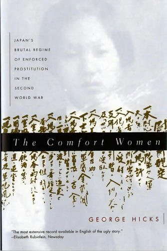 The Comfort Women : Japan's Brutal Regime Of Enforced Prostitution In The Second World War, De George Hicks. Editorial Ww Norton & Co, Tapa Blanda En Inglés