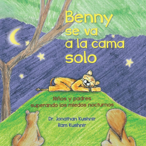 Libro: Benny Se Va A La Cama Solo: Niños Y Padres Superando