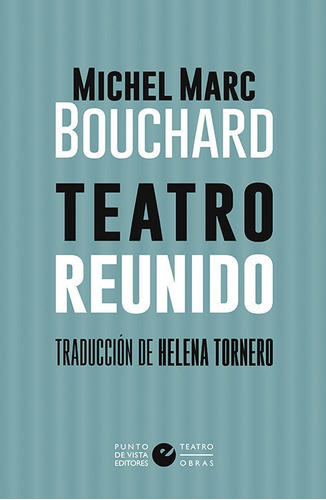 Teatro Reunido (michel Marc Bouchard) - Punto De Vista - #w
