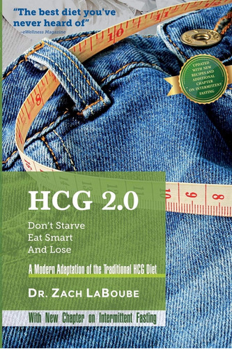 Libro: Hcg 2.0 Donøt Starve, Eat Smart And Lose: A Modern Of