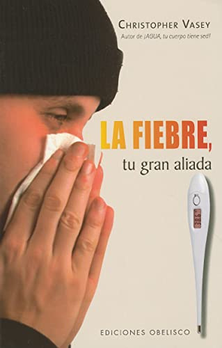 Libro Fiebre Tu Gran Aliada (rustica) - Vasey Christopher (p