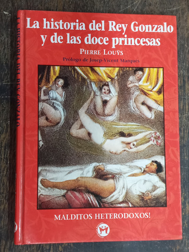 La Historia Del Rey Gonzalo Y De Las 12 Princesas * P. Louys