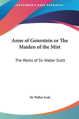 Libro Anne Of Geierstein Or The Maiden Of The Mist: The W...