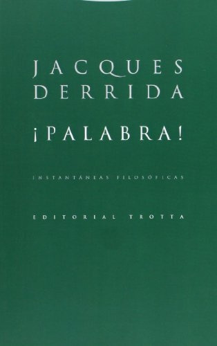 Palabra - Instantáneas Filosóficas, Derrida, Trotta