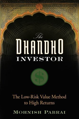 The Dhandho Investor: The Low-risk Value Method To High Retu