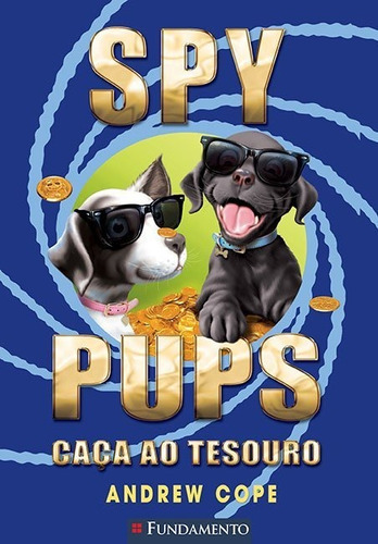 Spy Pups - Caça Ao Tesouro, de Cope, Andrew. Editora Fundamento, edição 1 em português
