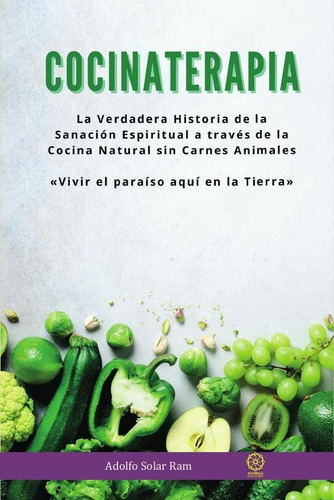 Cocinaterapia, De Adolfo Solara Ram. Editorial Ediciones Literarias Mandala, Tapa Blanda En Español