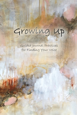 Libro Growing Up: Guided Journal Practices For Finding Yo...