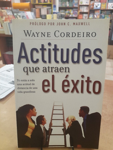 Actitudes Que Atraen El Exito. Wayne Cordeiro. Caribe-betani