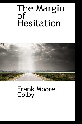 Libro The Margin Of Hesitation - Colby, Frank Moore