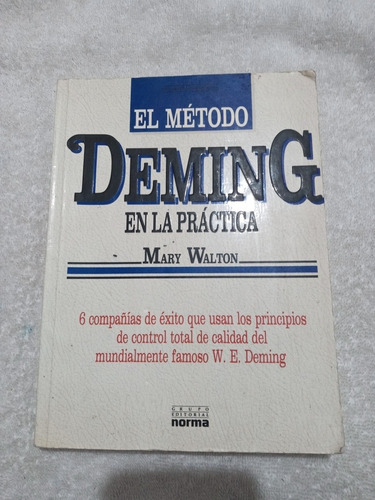 Libro El Método Deming En La Práctica / Mary Walton. 