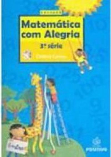 Matemática Com Alegria - 3ª Série - 4. Ano, De Cristina Carmo. Editorial Positivo - Didaticos, Capa Mole Em Português
