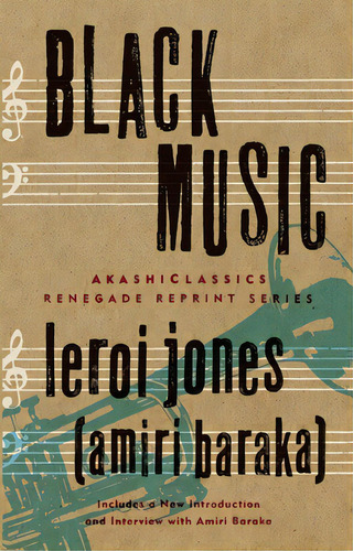 Black Music: Essays, De Jones (amiri Baraka), Leroi. Editorial Akashic Books, Tapa Dura En Inglés