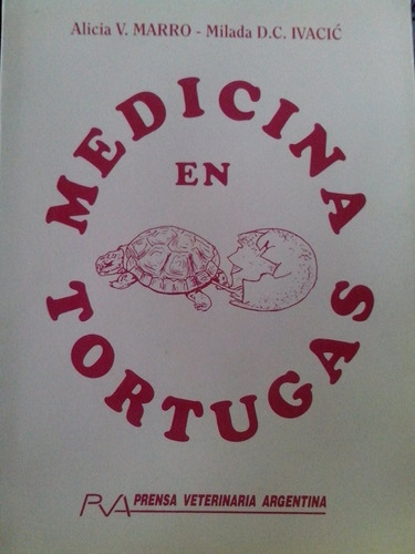 Medicina En Tortugas: Medicina En Tortugas, De Marro, Alicia V. / Ivacic, Milada D. C.. Editorial Prensa Veterinaria Argentina, Tapa Blanda En Español, 2014