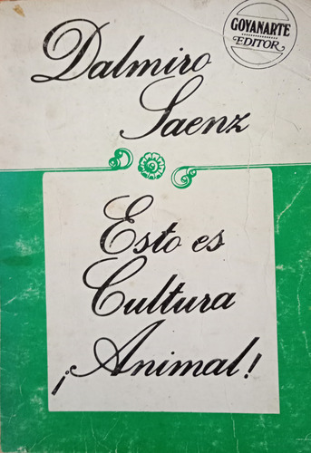 Libro Usado Esto Es Cultura Animal Dalmiro Saenz 