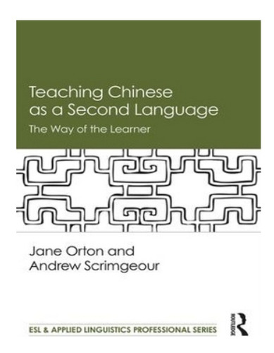 Teaching Chinese As A Second Language - Jane Orton, An. Eb18