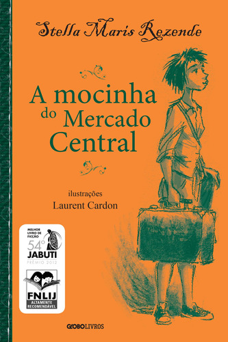 A mocinha do mercado central, de Rezende, Stella Maris. Editora Globo S/A, capa mole em português, 2011