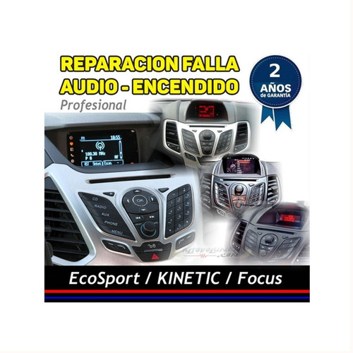 Imagen 2 de 5 de Reparación Estereo Fiesta Kinetic Focus Gtía 2 Años C/ Envío