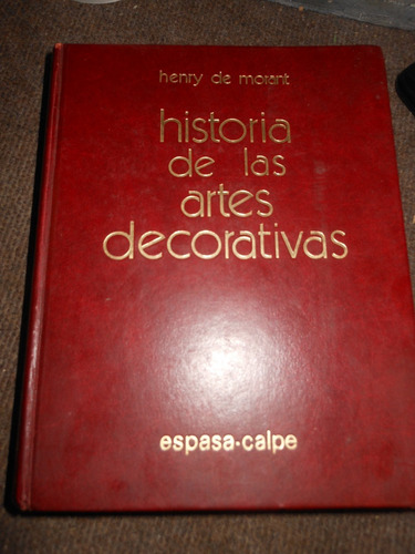 * Historia De Las Artes Decorativas - Henry De Morant