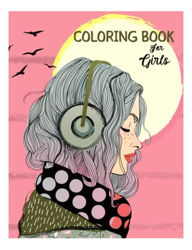 Book : Coloring Book For Girls Ages 8-12 And Adults Activit