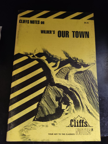Cliff Notes Wilder's Our Town Key To The Classics