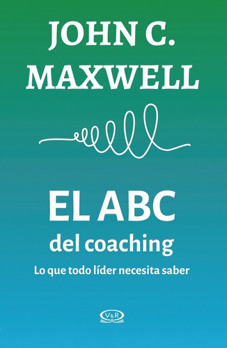 Abc Del Coaching, El - John C. Maxwell