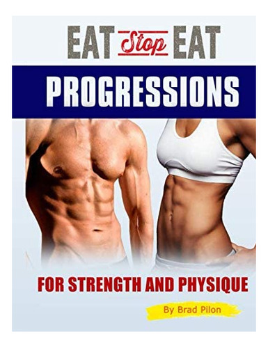 Libro: Eat Stop Eat Progressions: For Strength And