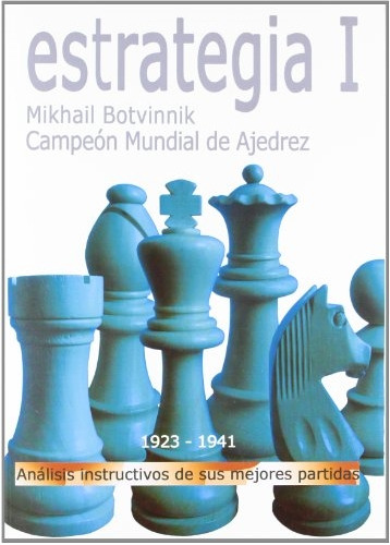 Estrategia I - Botvinnik, Mikhail