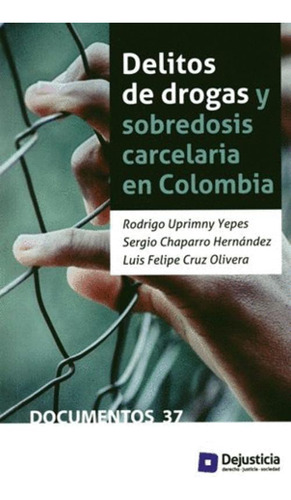 Libro Delitos De Drogas Y Sobredosis Carcelaria En Colombia