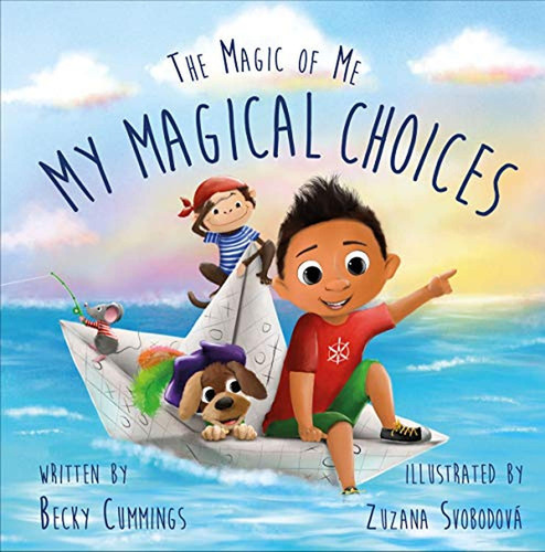 My Magical Choices: Deluxe Jacketed Edition (the Magic Of Me Series) (libro En Inglés), De Cummings, Becky. Editorial Free Kids Press, Tapa Pasta Dura En Inglés, 2022