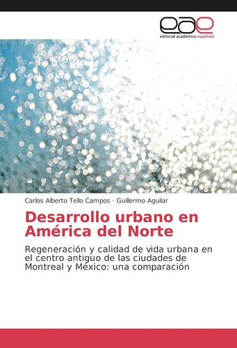 Libro: Desarrollo Urbano En América Del Norte: Regeneración 