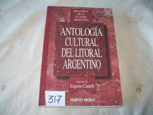 Antología Cultural Del Litoral Argentino - Pedro L. Barcia.