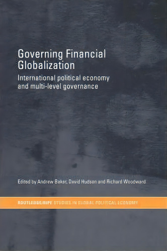 Governing Financial Globalization, De Andrew Baker. Editorial Taylor Francis Ltd, Tapa Blanda En Inglés