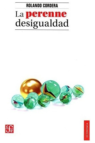 Libro Fisico La Perenne Desigualdad - Rolando Cordera