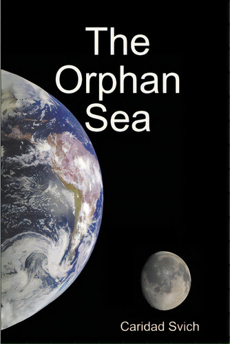 The Orphan Sea, De Svich, Caridad. Editorial Lulu Pr, Tapa Blanda En Inglés