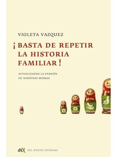 Basta De Repetir La Historia Familiar ! - Violeta Vazquez