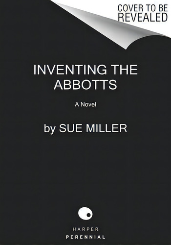 Inventing The Abbotts : And Other Stories, De Sue Miller., Vol. 1. Editorial Harper Perennial, Tapa Blanda En Inglés