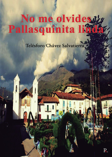 No Me Olvides Pallasquinita Linda (libro Original)