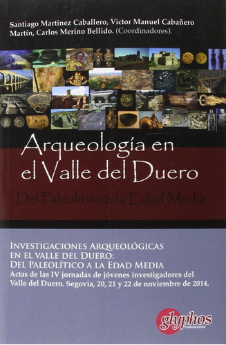 Libro: Investigaciones Arqueológicas En El Valle Del Duero: 