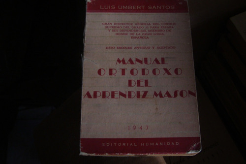 Manual Ortodoxo Del Aprendiz Mason , Luis Umbert San