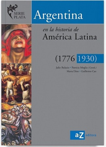 Argentina En La Historia De America Latina - Az(serie Plata)