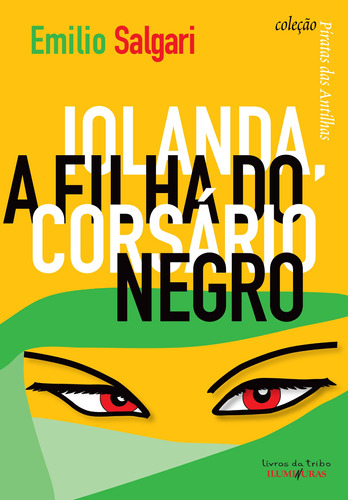 Iolanda, a filha do corsário negro, de Salgari, Emilio. Série Piratas das Antilhas Editora Iluminuras Ltda., capa mole em português, 2000