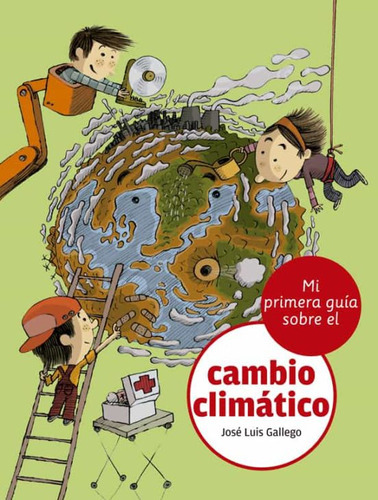 Mi Primera Guia Del Cambio Climatico, De Gallego, José Luís. Editorial La Galera En Español