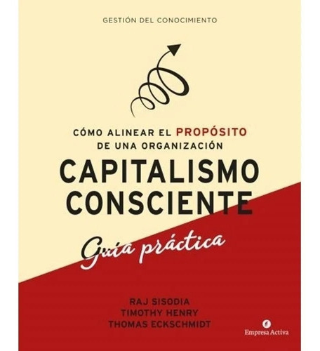 Libro Capitalismo Consciente - John Mackey, Raj Sisodia