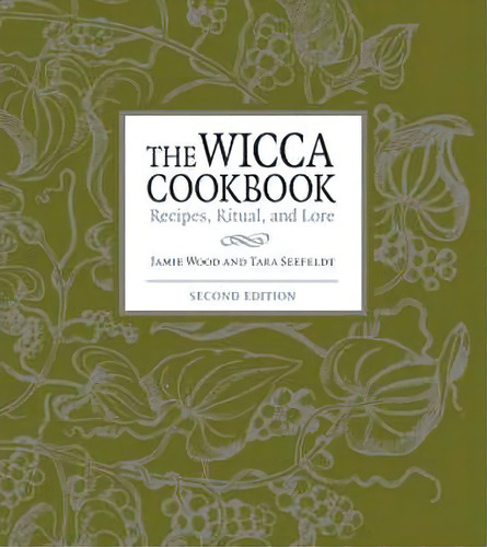The Wicca Cookbook, Second Edition, De Jamie Wood. Editorial Celestial Arts, Tapa Blanda En Inglés