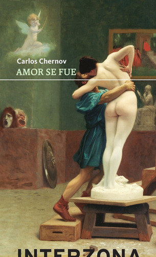 Amor Se Fue - Carlos Chernov, De Chernov, Carlos. Editorial Interzona Editora, Tapa Blanda En Español