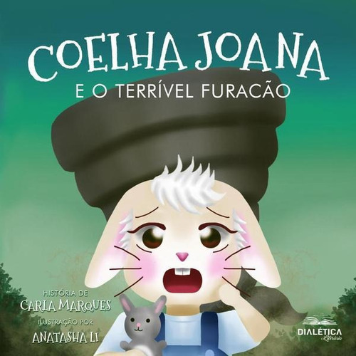 Coelha Joana E O Terrível Furacão, De Carla Fernanda Allison Marques. Editorial Dialética, Tapa Blanda En Portugués, 2022