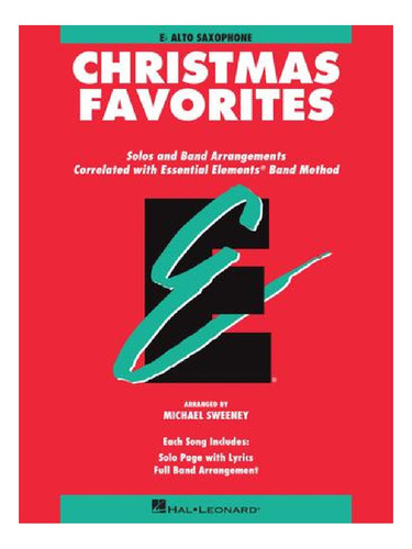 Christmas Favorites (eb Alto Saxophone): Solos And Band Arra